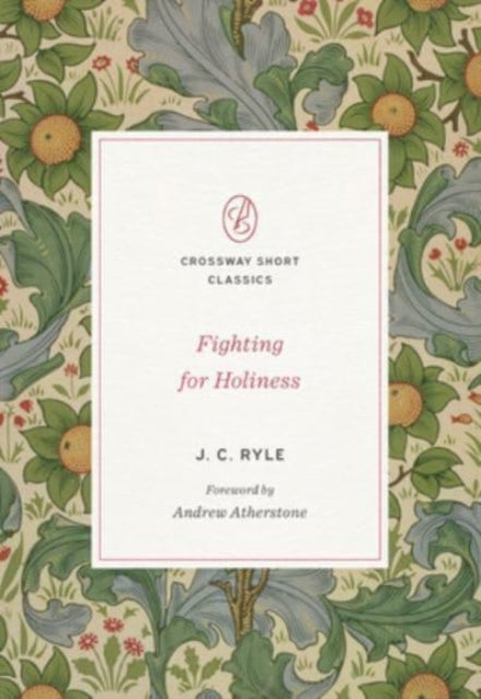 Book cover of: Fighting for Holiness. By: J. C. Ryle