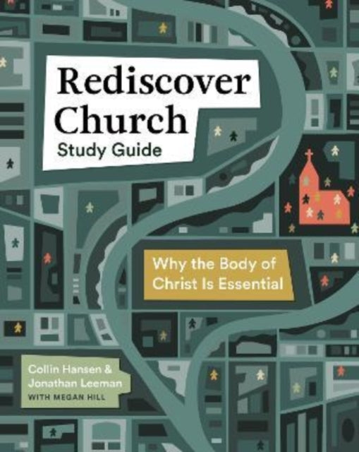 Book cover of: Rediscover Church Study Guide. By: Jonathan Leeman