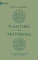 Book cover of: Planting by Pastoring. By: Nathan Knight