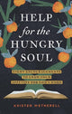 Book cover of: Help for the Hungry Soul. By: Kristen Wetherell