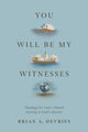 Book cover of: You Will Be My Witnesses. By: Brian A. DeVries