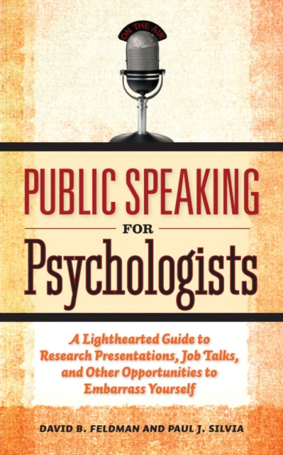 Book cover of: Public Speaking for Psychologists. By: David B. Feldman