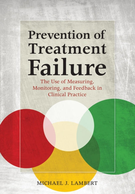 Book cover of: Prevention of Treatment Failure. By: Michael J. Lambert