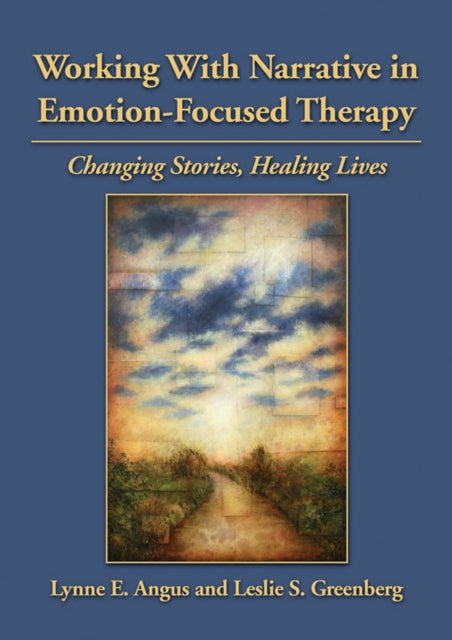 Book cover of: Working with Narrative in Emotion-Focused Therapy. By: Lynne E. Angus
