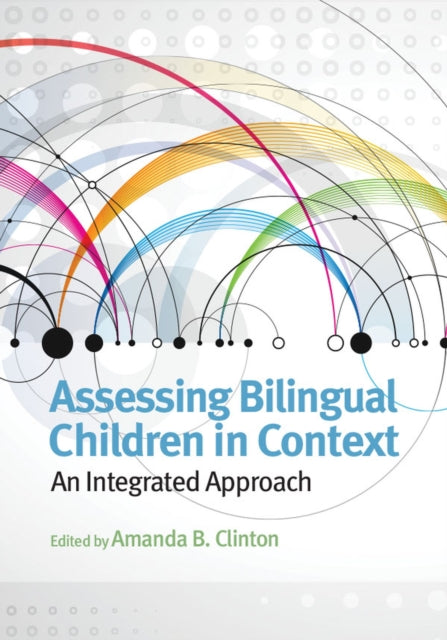 Book cover of: Assessing Bilingual Children in Context. By: Amanda B. Clinton