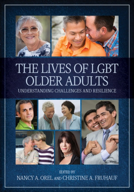 Book cover of: Lives of LGBT Older Adults. By: Nancy A. Orel