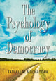 Book cover of: Psychology of Democracy. By: Fathali M. Moghaddam