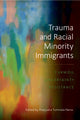 Book cover of: Trauma and Racial Minority Immigrants. By: Pratyusha Tummala-Narra