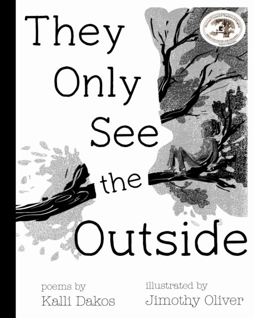 Book cover of: They Only See the Outside. By: Kalli Dakos
