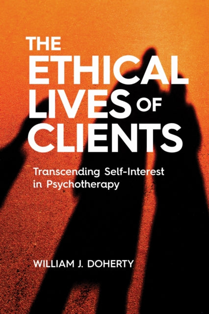 Book cover of: Ethical Lives of Clients. By: Doherty, William J.