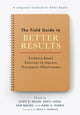 Book cover of: Field Guide to Better Results. By: Scott D. Miller