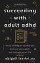 Book cover of: Succeeding with Adult ADHD. By: Abigail L. Levrini
