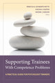 Book cover of: Supporting Trainees with Competence Problems. By: Rebecca A. Schwartz-Mette
