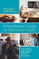 Book cover of: Practitioner's Guide to Telemental Health. By: David D. Luxton