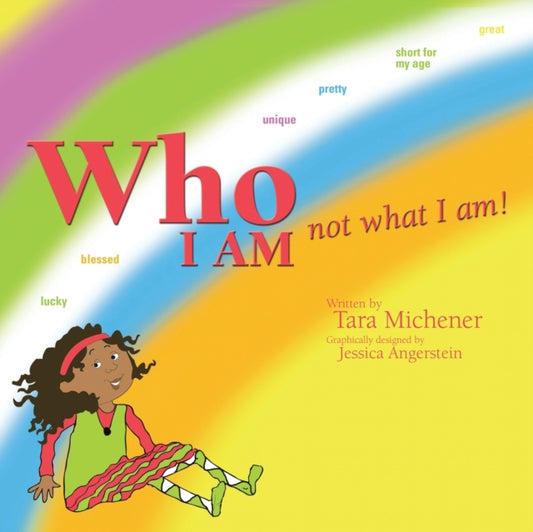 Book cover of: Who I am Not What I Am!. By: Tara Michener