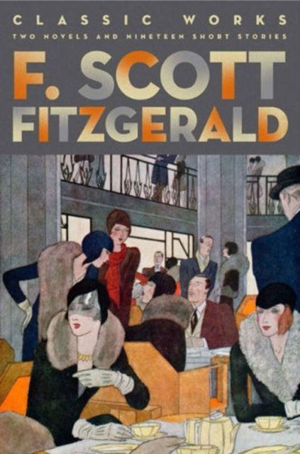 Book cover of: F. Scott Fitzgerald: Classic Works. By: Fitzgerald,F.Scott