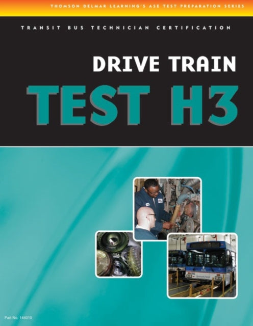 Book cover of: ASE Test Preparation - Transit Bus H3, Drive Train