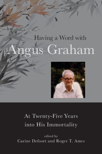 Book cover of: Having a Word with Angus Graham. By: Roger T. Ames