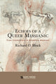 Book cover of: Echoes of a Queer Messianic. By: Richard O. Block