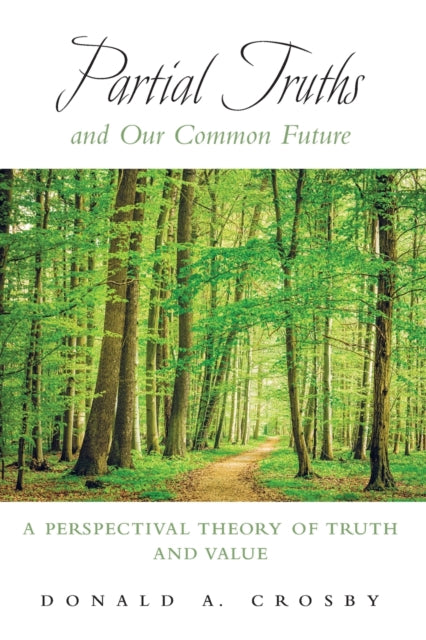 Book cover of: Partial Truths and Our Common Future. By: Donald A. Crosby