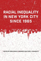Book cover of: Racial Inequality in New York City since 1965. By: Bowser DEVADUTT