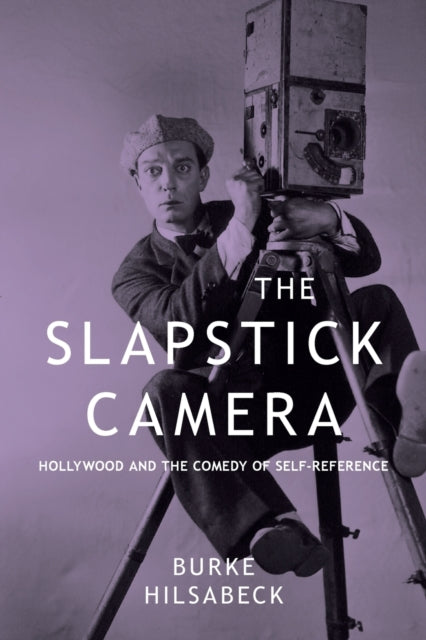 Book cover of: Slapstick Camera. By: Burke HILSABECK