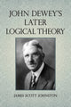 Book cover of: John Dewey's Later Logical Theory. By: JAMES JOHNSTON