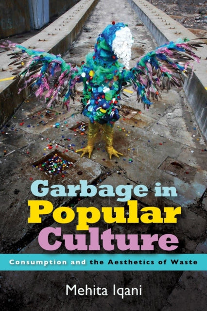 Book cover of: Garbage in Popular Culture. By: MEHITA IQANI