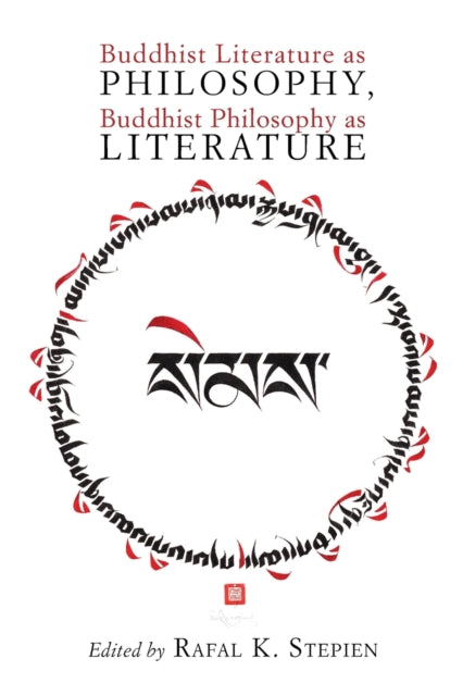 Book cover of: Buddhist Literature as Philosophy, Buddhist Philosophy as Literature. By: RAFAL STEPIEN