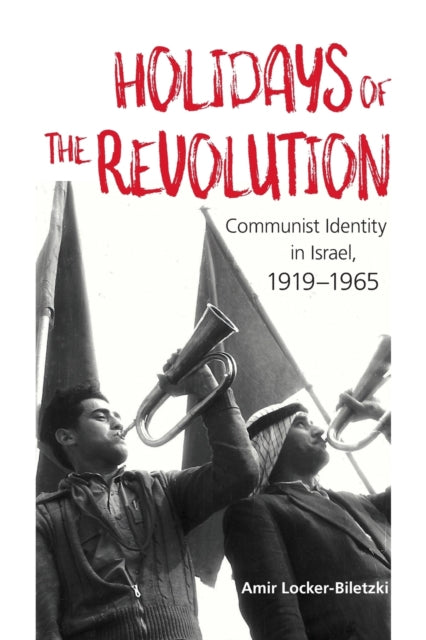 Book cover of: Holidays of the Revolution. By: AMIR LOCKER-BILETZKI