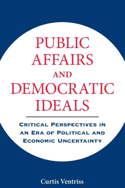 Book cover of: Public Affairs and Democratic Ideals. By: Curtis Ventriss