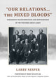 Book cover of: "Our Relations…the Mixed Bloods". By: Wiggins NESPER