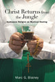 Book cover of: Christ Returns from the Jungle. By: MARC G. BLAINEY