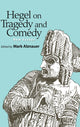 Book cover of: Hegel on Tragedy and Comedy. By: MARK ALZNAUER