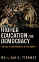 Book cover of: Higher Education for Democracy. By: William G. Tierney