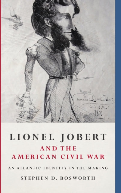 Book cover of: Lionel Jobert and the American Civil War. By: STEPHEN D BOSWORTH