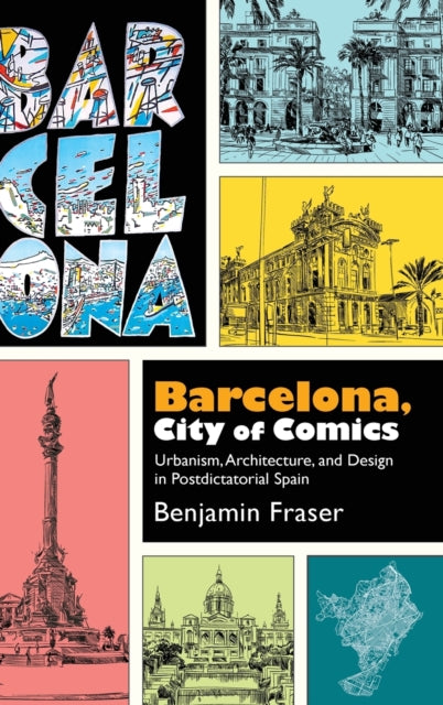 Book cover of: Barcelona, City of Comics. By: Benjamin Fraser