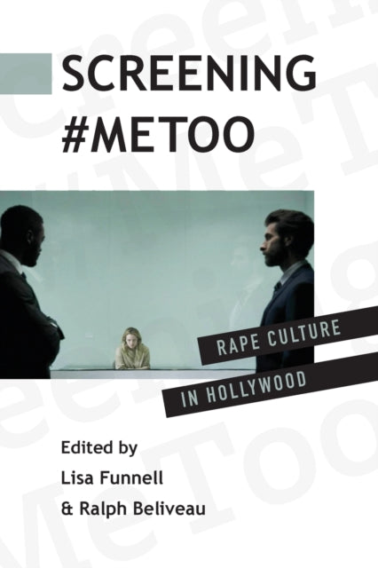 Book cover of: Screening #MeToo. By: Beliveau FUNNELL