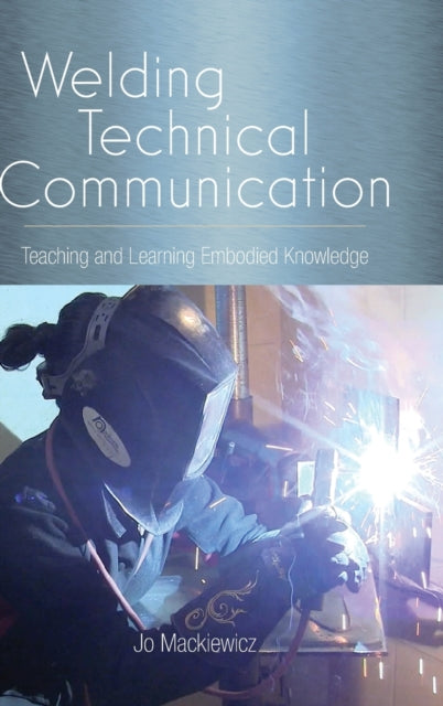 Book cover of: Welding Technical Communication. By: MACKIEWICZ