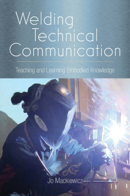 Book cover of: Welding Technical Communication. By: MACKIEWICZ