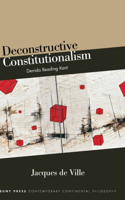 Book cover of: Deconstructive Constitutionalism. By: DE VILLE