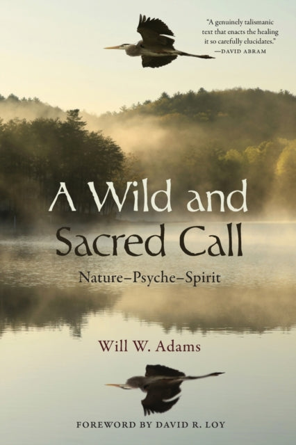 Book cover of: Wild and Sacred Call. By: Will W. Adams