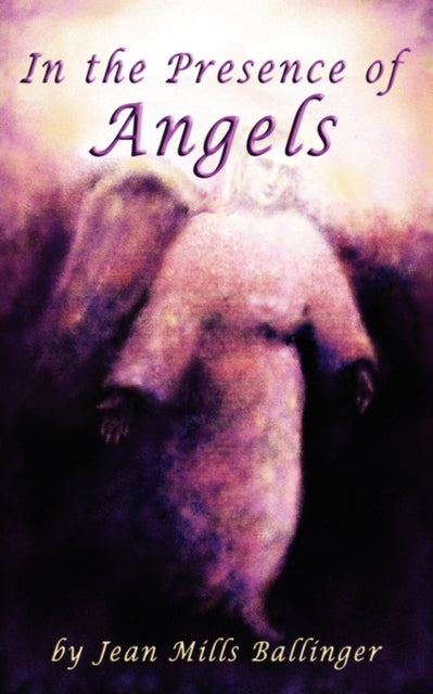 Book cover of: In The Presence of Angels