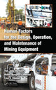 Book cover of: Human Factors for the Design, Operation, and Maintenance of Mining Equipment. By: Tim Horberry