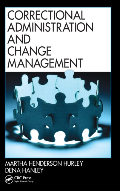 Book cover of: Correctional Administration and Change Management. By: Martha Henderson Hurley