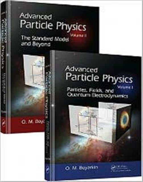 Book cover of: Advanced Particle Physics Two-Volume Set. By: Oleg Boyarkin