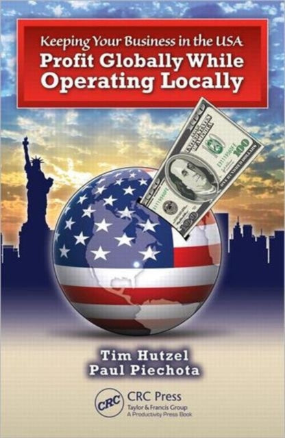 Book cover of: Keeping Your Business in the U.S.A.. By: Tim Hutzel