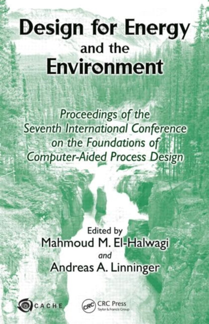 Book cover of: Design for Energy and the Environment. By: International Conference on Foundations of Computer-Aided Process Design (7th 2009 Breckenridge, Colo.)