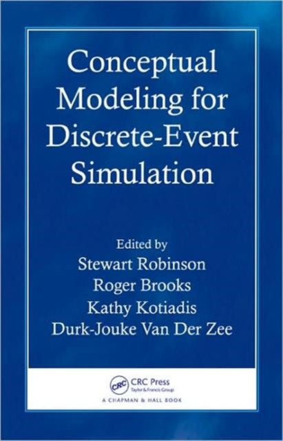 Book cover of: Conceptual Modeling for Discrete-Event Simulation. By: Stewart Robinson