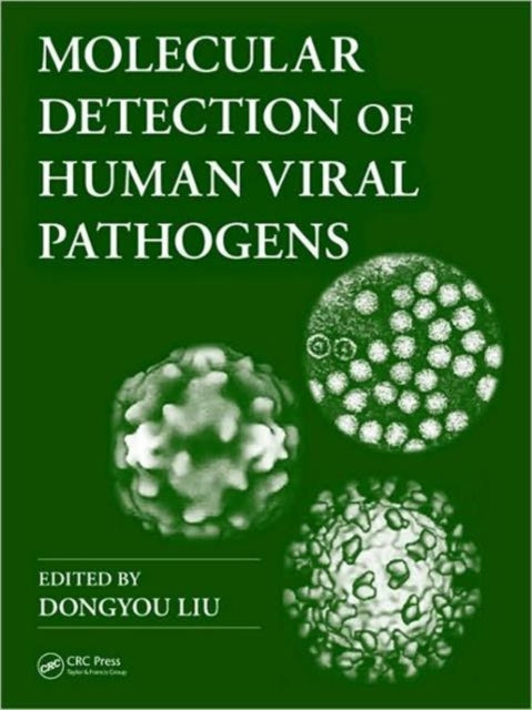 Book cover of: Molecular Detection of Human Viral Pathogens. By: Dongyou Liu